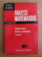 G. Chilov - Analyse mathematique. Functions d'une variabile (volumul 2)