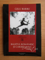 Gelu Barbu - Amintiri. Baletul romanesc si cariera mea