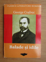 George Cosbuc - Balade si idile