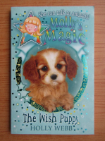 Holly Webb - Molly's magic, the wish puppy