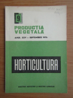 Horticultura. Productia vegetala, anul XXV, nr. 9, septembrie, 1976