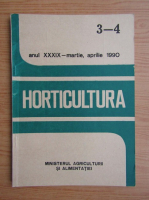 Horticultura. Productia vegetala, anul XXXIX, nr. 3-4, martie-aprilie, 1990