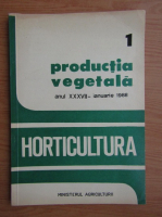 Horticultura. Productia vegetala, anul XXXVII nr. 1, ianuarie, 1988