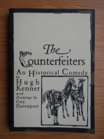Hugh Kenner - The counterfeiters. An historical comedy