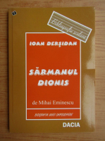 Ioan Dersidan - Sarmanul Dionis de Mihai Eminescu
