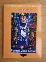 Anticariat: Ioan Slavici - Povesti. Zana zorilor