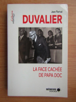 Jean Florival - Duvalier. La face cachee de Papa Doc