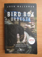 Anticariat: Josh Malerman - Bird box. Orbeste