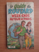 La guide du routard. Weekend autour de Paris