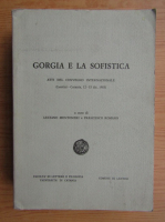 Luciano Montoneri - Gorgia e la sofistica. Atti del convegno internazionale, Lentini-Catania, 12-15 dic. 1983