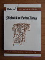 Maria Magdalena Szekely - Sfetnicii lui Petru Rares