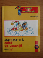 Maria Zaharia - Matematica, caiet de vacanta, clasa a VI-a