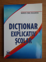 Anticariat: Marius-Emil Dulgheru - Dictionar explicativ scolar
