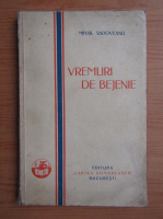 Mihail Sadoveanu - Vremuri de bejenie (1930)