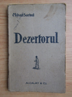 Mihail Sorbul - Dezertorul. Comedie tragica in 3 acte. (1930)