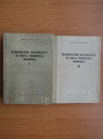 Mircea Draganu - Introducere matematica in fizica teoretica moderna (2 volume)