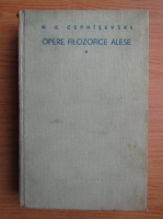 N. G. Cernisevski - Opere filozofice alese (volumul 1)