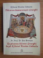 Nicolae Cabasila, Ene Braniste - Talcuirea dumnezeiestii Liturghii. Explicarea Sfintei Liturghii dupa Sfantul Nicolae Cabasila