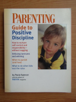 Paula Spencer - Parenting. Guide to positive discipline