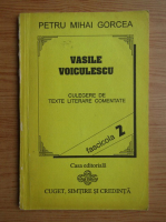 Petru Mihai Gorcea - Vasile Voiculescu. Culegere de texte literare comentate, fascicola 2