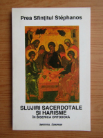 Prea Sfintitul Stephanos - Slujiri sacerdotale si harisme in biserica ortodoxa