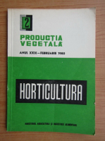Productia vegetala. Horticultura, anul XXIX, nr. 2, februarie 1980