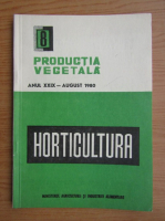 Productia vegetala. Horticultura, anul XXIX, nr. 8, august 1980