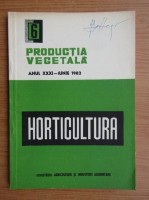 Productia vegetala. Horticultura, anul XXXI, nr. 6, iunie 1982