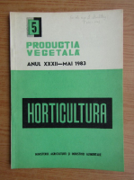 Productia vegetala. Horticultura, anul XXXII, nr. 5, mai 1983