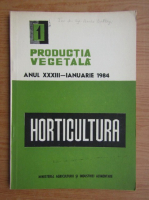 Productia vegetala. Horticultura, anul XXXIII, nr. 1, ianuarie 1984