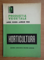 Productia vegetala. Horticultura, anul XXXIII, nr. 4, aprilie 1984