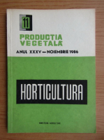 Productia vegetala. Horticultura, anul XXXV, nr. 11, noiembrie 1986