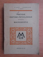R. Leroux - Pratique anatomo-pathologique. Macroscopie (1948)