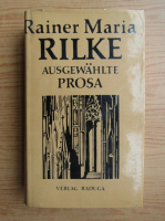 Rainer Maria Rilke - Ausgewahlte Prosa