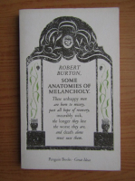 Robert Burton - Some anatomies of melancholy