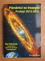 Sal Rachele impreuna cu ghizii sai spirituali, Fondatorii. Pamantul se trezeste: Profetii 2012-2030