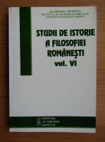 Viorel Cernica - Studii de istorie a filosofiei romanesti (volumul 6)