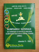 Artur Balauca - Olimpiadele Nationale ale Romaniei si Republicii Moldova. Olimpiadele balcanice pentru juniori, clasele V-VIII