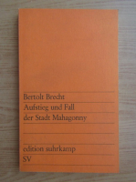 Bertolt Brecht - Aufstieg und Dall der Stadt Mahagonny