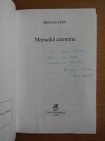 Bogdan Ghiu - Manualul autorului (cu autograful autorului)