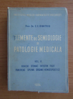 C. C. Dimitriu - Elemente de semiologie si patologie medicala (volumul 2)