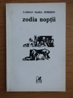 Cassian Maria Spiridon - Zodia noptii