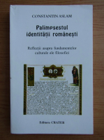 Anticariat: Constantin Aslam - Palimpsestul identitatii romanesti