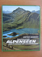 Dieter Seibert - Faszinierende Alpenseen vom Traunsee bis zum Bodensee