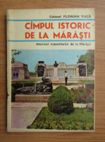 Florian Tuca - Campul istoric de la Marasti. Istoricul mausoleului de la Marasti