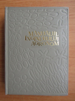 Gheorghe Bilteanu - Manualul inginerului agronom (volumul 1)