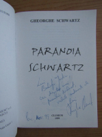 Gheorghe Schwartz - Paranoia Schwartz (cu dedicatia si autograful autorului pentru Balogh Jozsef)