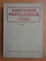 Anticariat: I. Moraru - Anatomie patologica (volumul 1)