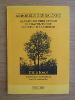 Ioan Chis - Arborele genealogic al familiei Chis Stefan din satul Tohat, judetul Maramures