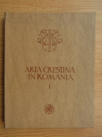 Ion Barnea - Arta crestina in Romania (volumul 1)